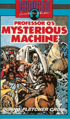 Professor Q's Mysterious Machine (A Making Choices Book)
