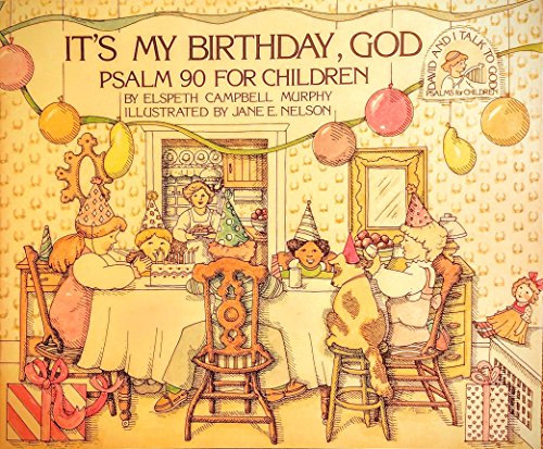 Stock image for It's My Birthday, God: Psalm 90 (David and I Talk to God) for sale by Gulf Coast Books