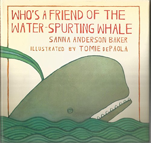 Stock image for Who's a Friend of the Water-Spurting Whale for sale by Second Edition Books
