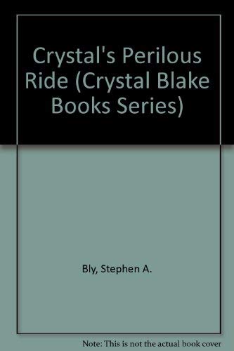 Crystal's Perilous Ride (Crystal Blake Series, Book 1) (9780891916031) by Bly, Stephen A.; Bly, Janet