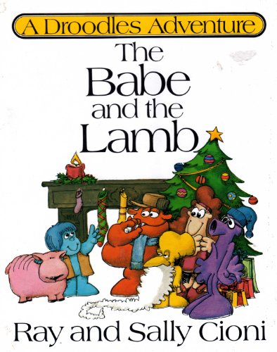 Imagen de archivo de The Babe and the Lamb (A Droodles Adventure) a la venta por Irish Booksellers