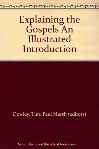 Explaining the Gospels An Illustrated Introduction