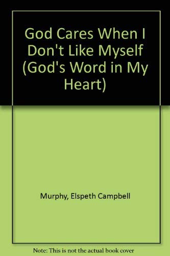 9780891917588: God Cares When I Don't Like Myself (God's Word in My Heart)