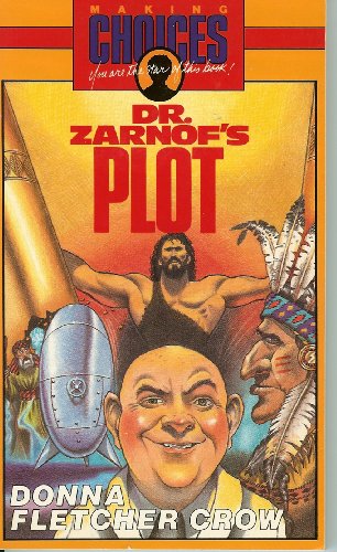 Dr. Zarnof's Evil Plot (Making Choices Books) (9780891917885) by Crow, Donna Fletcher