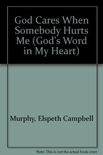 Stock image for God Cares When Somebody Hurts Me (God's Word in My Heart) for sale by Wonder Book