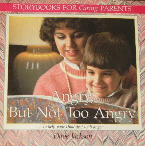Angry, but Not Too Angry (TO TALK) (9780891919605) by Jackson, Dave