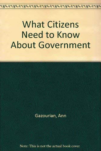 Stock image for What Citizens Need to Know About Government for sale by POQUETTE'S BOOKS
