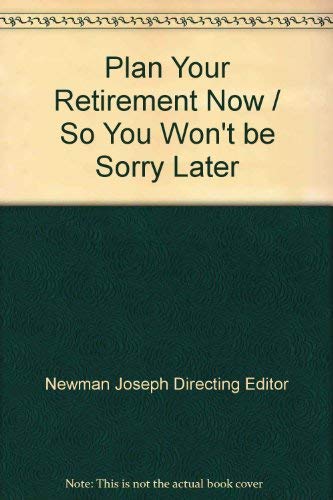 Beispielbild fr Plan Your Retirement Now / So You Won't be Sorry Later zum Verkauf von Wonder Book
