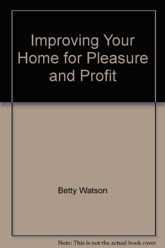 Imagen de archivo de Improving Your Home for Pleasure and Profit a la venta por Wonder Book