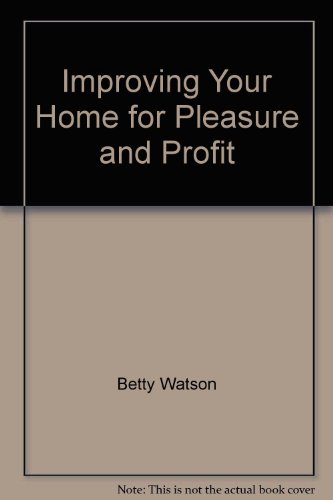 Stock image for Improving Your Home for Pleasure and Profit for sale by Top Notch Books