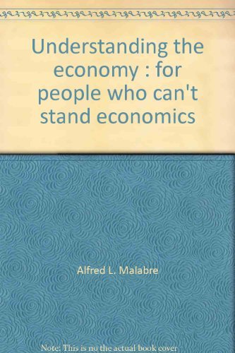 9780891934196: Understanding the economy : for people who can't stand economics