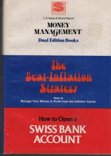 Stock image for Money Management Dual Edition Books: The Beat Inflation Strategy & How to Open a Swiss Bank Account for sale by Top Notch Books