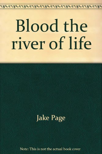 Beispielbild fr Blood, the River of Life zum Verkauf von Better World Books