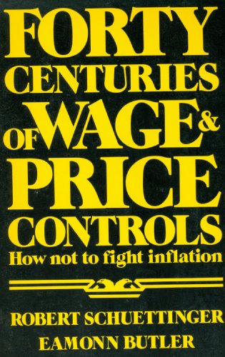 Imagen de archivo de Forty Centuries of Wage and Price Controls : How Not to Fight Inflation a la venta por Better World Books