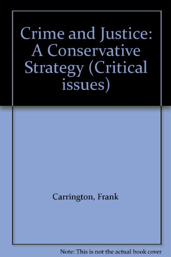 Stock image for Crime and Justice: A Conservative Strategy (critical issues series) for sale by RiLaoghaire