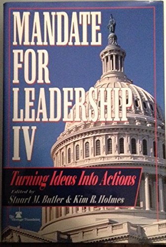 Mandate for Leadership IV: Turning Ideas into Action (9780891950646) by Butler, Stuart M.