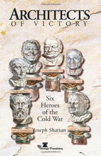 Beispielbild fr Architects of Victory : Six Heroes of the Cold War zum Verkauf von Better World Books