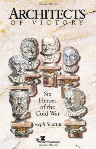 Imagen de archivo de Architects of Victory : Six Heroes of the Cold War a la venta por Better World Books