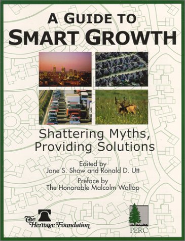 Beispielbild fr A Guide to Smart Growth : Shattering Myths, Providing Solutions zum Verkauf von SecondSale
