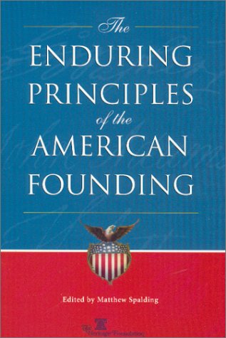 Beispielbild fr The Enduring Principles of the American Founding zum Verkauf von Better World Books