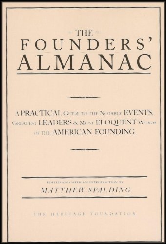 9780891951056: The Founders' Almanac: A Practical Guide to the Notable Events, Greatest Leaders & Most Eloquent Words of the American Founding