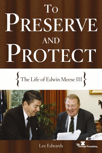 9780891951162: Preserve And Protect: The Life of Edwin Meese III