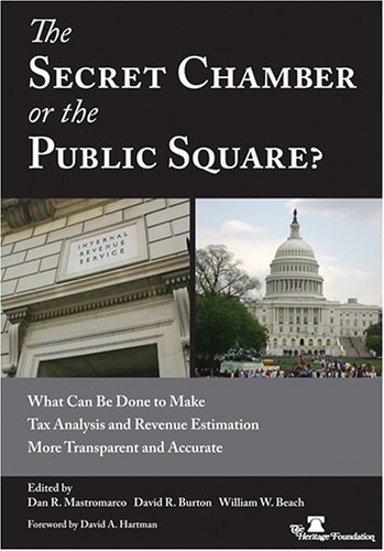 Stock image for The Secret Chamber or the Public Square? What Can Be Done to Make Tax Analysis and Revenue Estimation More Transparent and Accurate for sale by ThriftBooks-Dallas