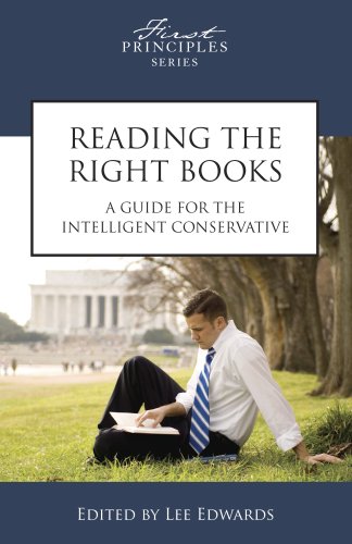 Beispielbild fr Reading the Right Books : A Guide for the Intelligent Conservative zum Verkauf von Better World Books