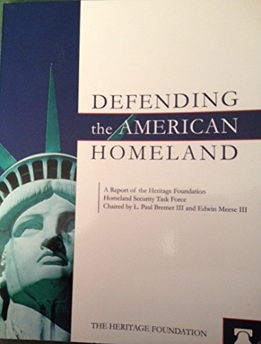 Beispielbild fr Defending the American Homeland: A Report of the Heritage Foundation Homeland Security Task Force zum Verkauf von ThriftBooks-Atlanta