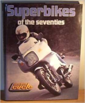 Beispielbild fr Superbikes of the Seventies zum Verkauf von Better World Books