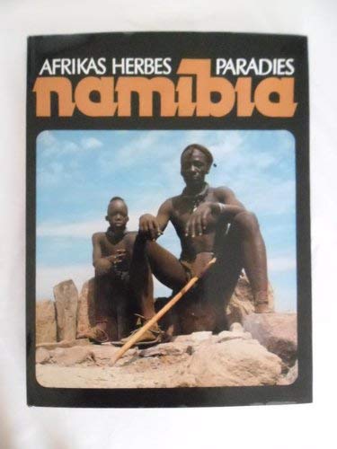 Stock image for Namibia; Africa's Harsh Paradise for sale by Lowry's Books