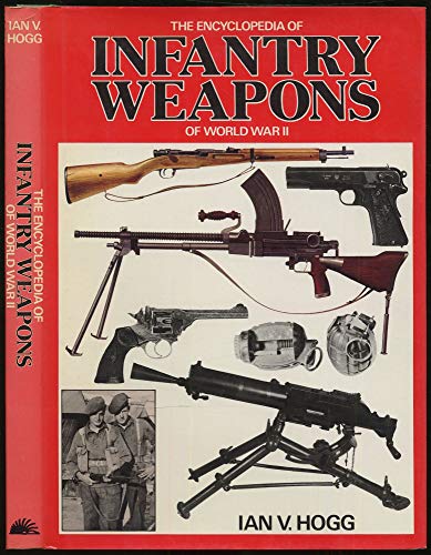 Stock image for The Encyclopedia of Infantry Weapon of World War II for sale by ThriftBooks-Dallas