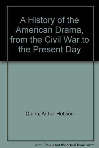 Stock image for A History of the American Drama, from the Civil War to the Present Day for sale by WeSavings LLC