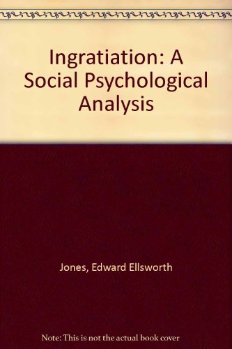 Stock image for Ingratiation: A Social Psychological Analysis for sale by Solr Books