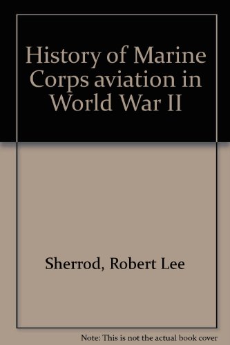 9780892010486: History of Marine Corps aviation in World War II