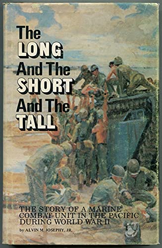 Beispielbild fr Long, and the Short and the Tall : A Marine Combat Unit in the Pacific zum Verkauf von Better World Books