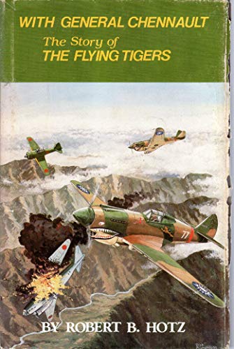 Imagen de archivo de With General Chennault: The Story of the Flying Tigers in World War II a la venta por Bookplate