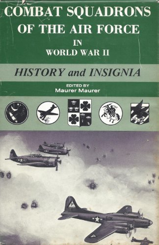 9780892010974: Combat Squadrons of the Air Force in World War II: History and Insignia