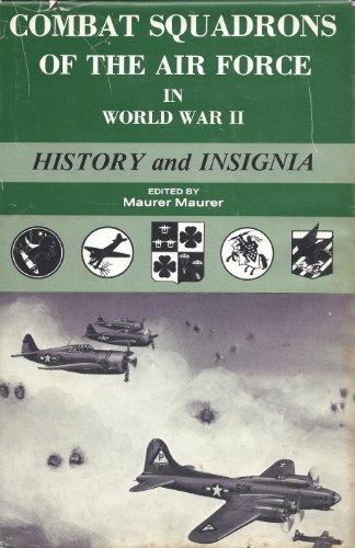 Stock image for Combat Squadrons of the Air Force in World War II: History and Insignia for sale by HPB-Red