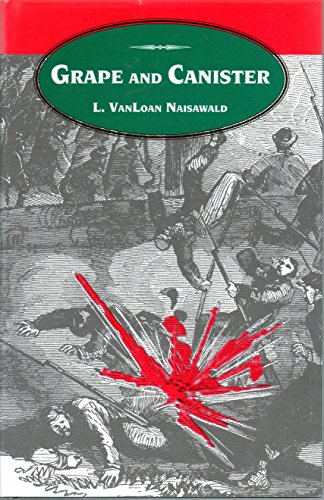 Stock image for Grape and Canister: The Story of the Field Artillery of the Army of the Potomac, 1861-1865 for sale by Bookmans