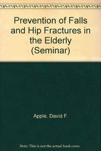 Stock image for PREVENTION OF FALLS AND HIP FRACTURES IN THE ELDERLY for sale by Vashon Island Books