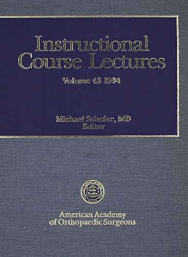 Instructional Course Lectures, Vol. 43, 1994 (AAOS Instructional Course Lectures) (9780892031023) by Schafer, Michael F.
