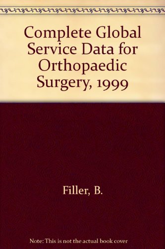 Complete global service data for orthopaedic surgery (9780892032211) by Filler, B.; AAOS Committee On CPT / ICD Coding; Surgeons, American Academy Of Orthopaedic