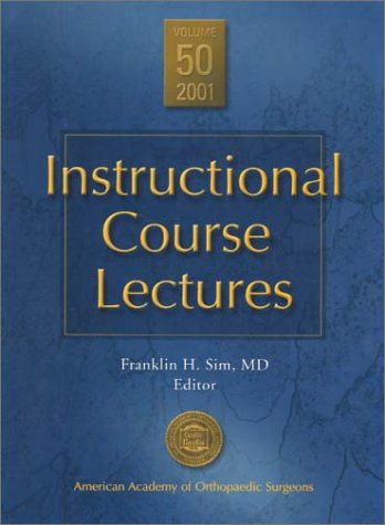 Instructional Course Lectures (INSTRUCTIONAL COURSE LECTURES (AMERICAN ACADEMY OF ORTHOPAEDIC SURGEONS)) (9780892032518) by Sims, Franklin D., M.D.