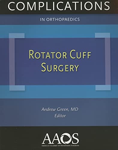 Complications in Orthopaedics: Rotator Cuff Surgery (9780892033652) by Green Andrew Ed