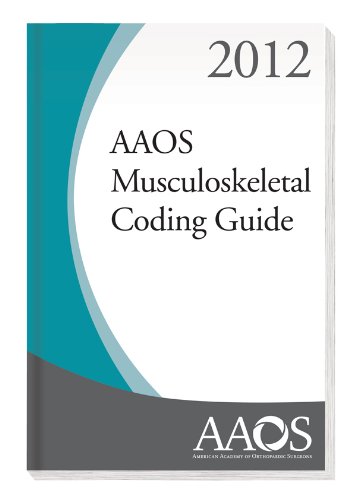 AAOS Musculoskeletal Coding Guide 2012 (9780892038572) by American Academy Of Orthopaedic Surgeons