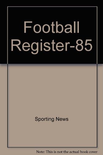 Stock image for The Sporting News Football Register 1985 Edition for sale by Bay Used Books