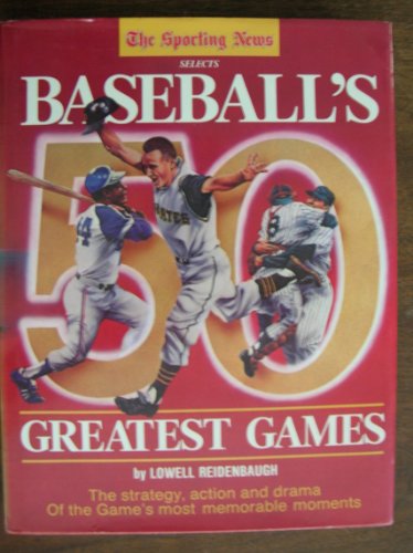 Beispielbild fr Sporting News Selects: Baseball's 50 Greatest Games zum Verkauf von Once Upon A Time Books