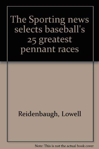 Stock image for The Sporting news selects baseball's 25 greatest pennant races for sale by Once Upon A Time Books
