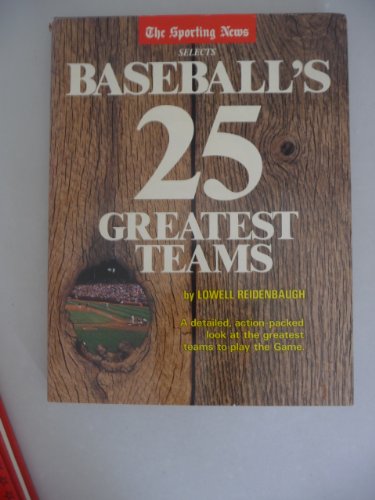 Stock image for The Sporting News Selects Baseballs 25 Greatest Teams for sale by Bulk Book Warehouse